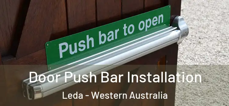 Door Push Bar Installation Leda - Western Australia
