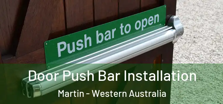 Door Push Bar Installation Martin - Western Australia