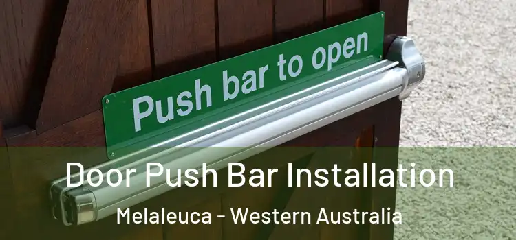 Door Push Bar Installation Melaleuca - Western Australia
