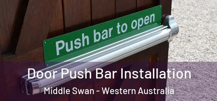 Door Push Bar Installation Middle Swan - Western Australia