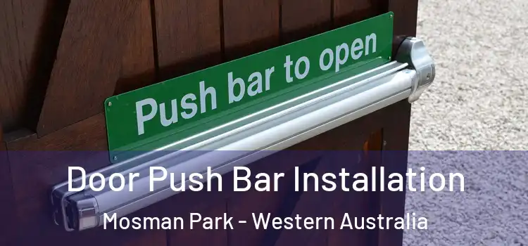 Door Push Bar Installation Mosman Park - Western Australia