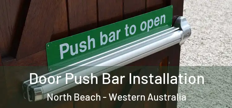 Door Push Bar Installation North Beach - Western Australia