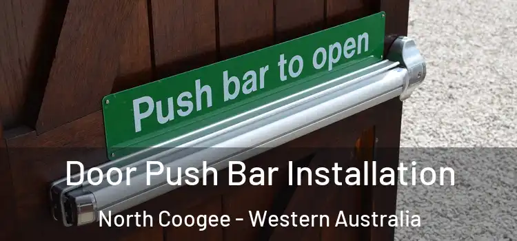 Door Push Bar Installation North Coogee - Western Australia