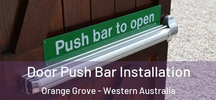 Door Push Bar Installation Orange Grove - Western Australia