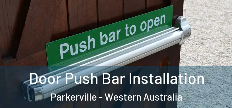 Door Push Bar Installation Parkerville - Western Australia