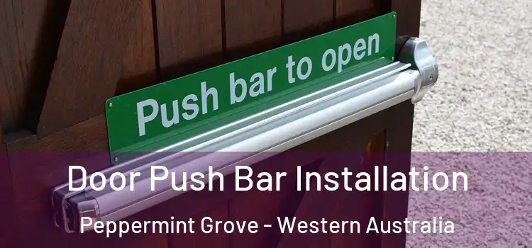 Door Push Bar Installation Peppermint Grove - Western Australia