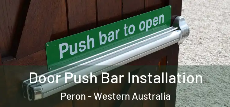 Door Push Bar Installation Peron - Western Australia