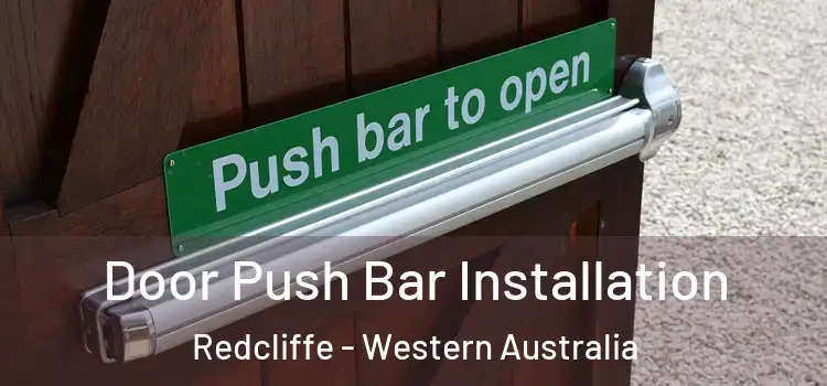 Door Push Bar Installation Redcliffe - Western Australia