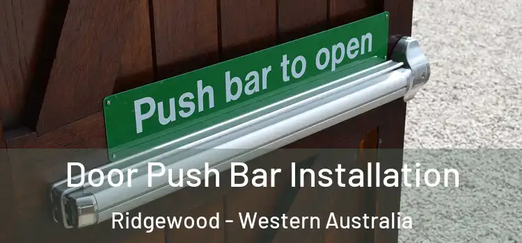 Door Push Bar Installation Ridgewood - Western Australia