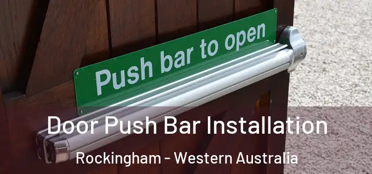Door Push Bar Installation Rockingham - Western Australia