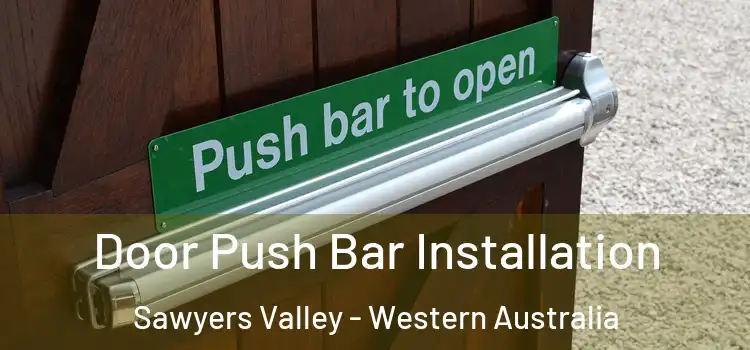 Door Push Bar Installation Sawyers Valley - Western Australia