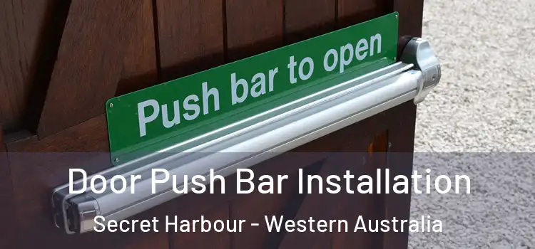 Door Push Bar Installation Secret Harbour - Western Australia