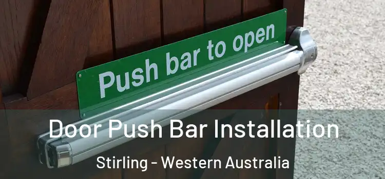 Door Push Bar Installation Stirling - Western Australia