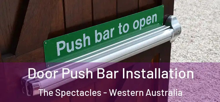 Door Push Bar Installation The Spectacles - Western Australia
