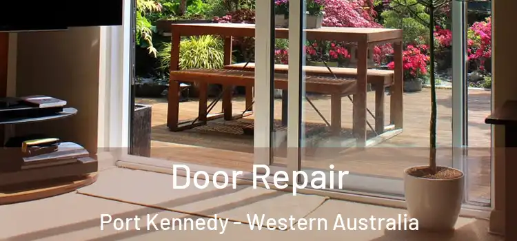 Door Repair Port Kennedy - Western Australia
