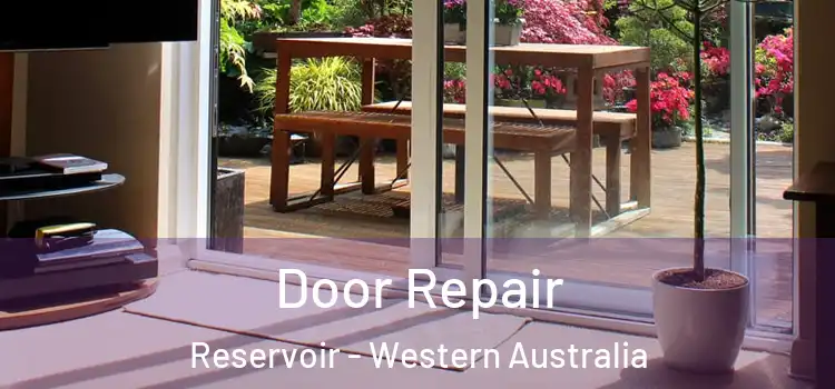Door Repair Reservoir - Western Australia