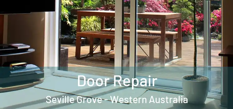 Door Repair Seville Grove - Western Australia
