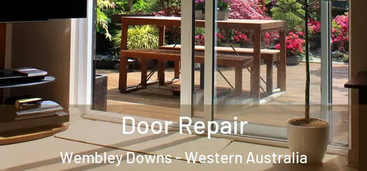 Door Repair Wembley Downs - Western Australia
