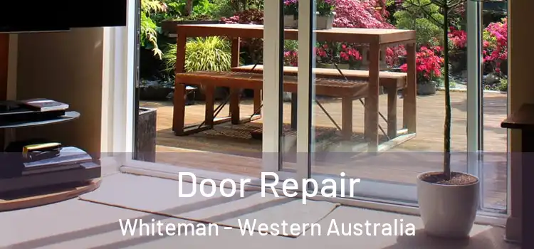 Door Repair Whiteman - Western Australia