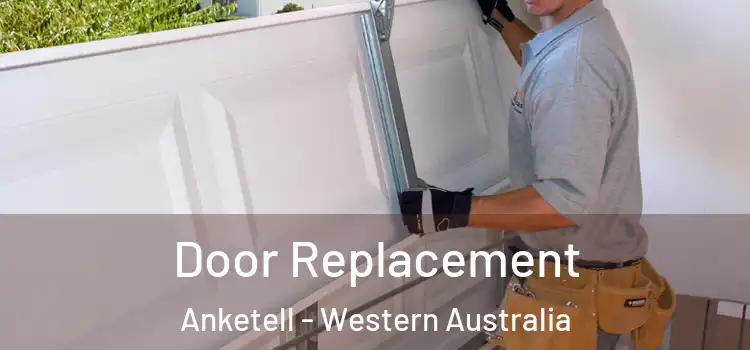 Door Replacement Anketell - Western Australia