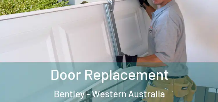 Door Replacement Bentley - Western Australia