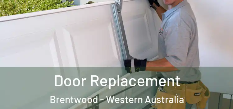 Door Replacement Brentwood - Western Australia