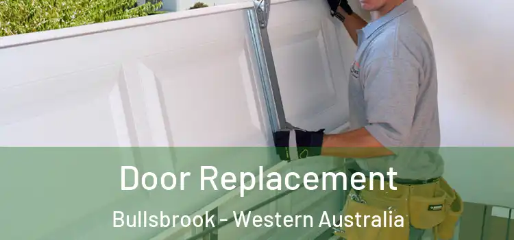 Door Replacement Bullsbrook - Western Australia