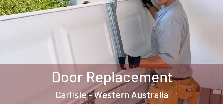 Door Replacement Carlisle - Western Australia
