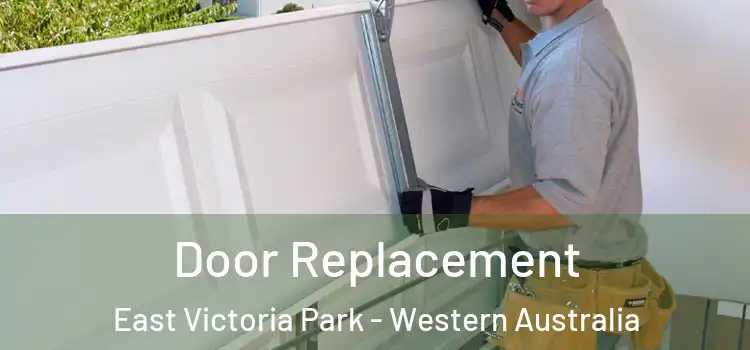 Door Replacement East Victoria Park - Western Australia