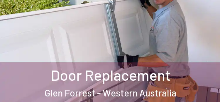 Door Replacement Glen Forrest - Western Australia