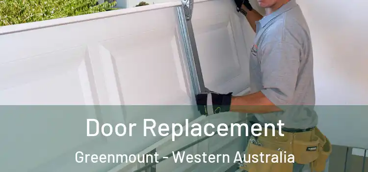 Door Replacement Greenmount - Western Australia