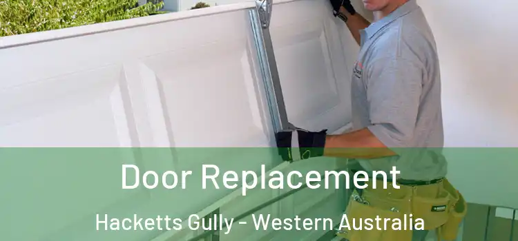Door Replacement Hacketts Gully - Western Australia