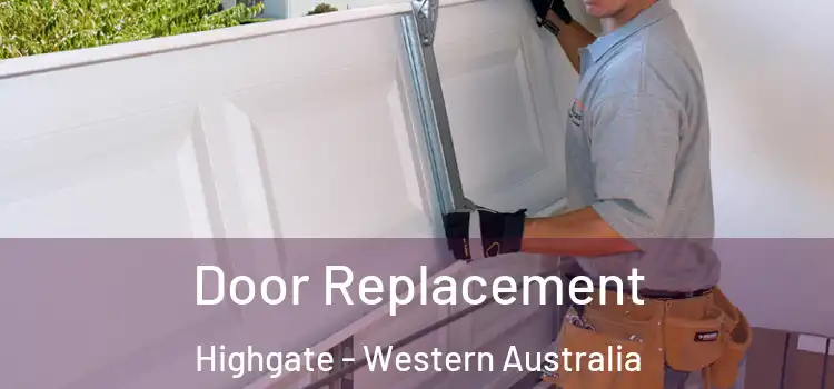 Door Replacement Highgate - Western Australia