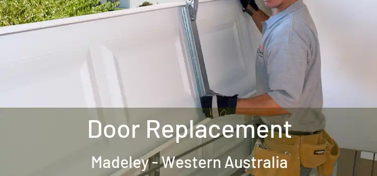 Door Replacement Madeley - Western Australia