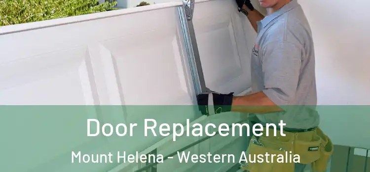 Door Replacement Mount Helena - Western Australia