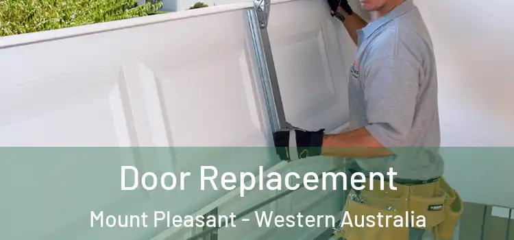 Door Replacement Mount Pleasant - Western Australia