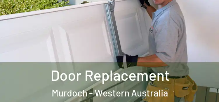 Door Replacement Murdoch - Western Australia