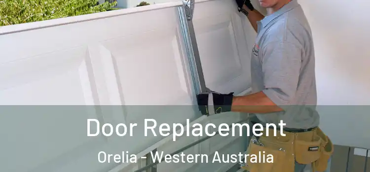 Door Replacement Orelia - Western Australia