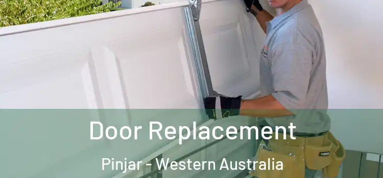 Door Replacement Pinjar - Western Australia