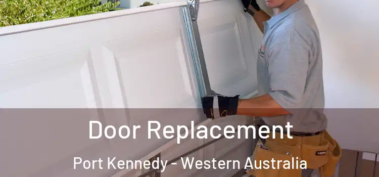 Door Replacement Port Kennedy - Western Australia