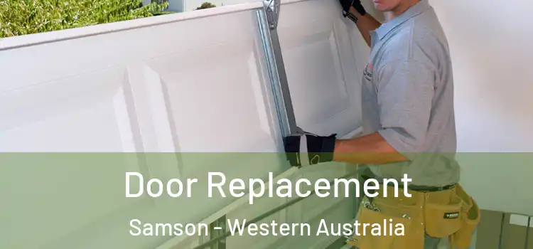 Door Replacement Samson - Western Australia