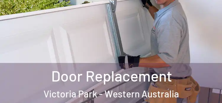 Door Replacement Victoria Park - Western Australia