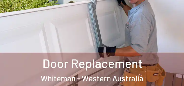 Door Replacement Whiteman - Western Australia