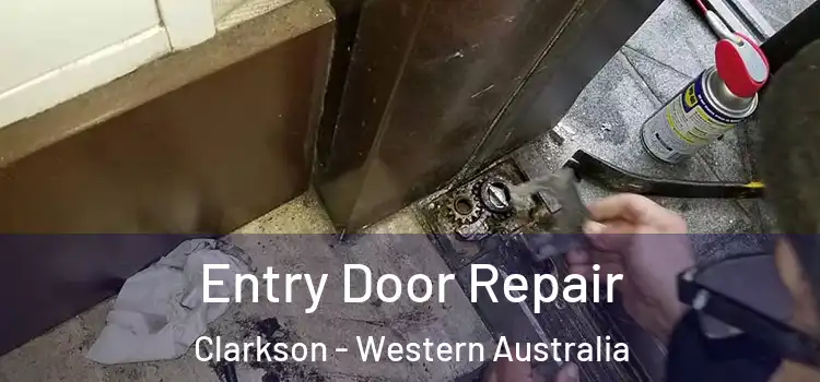 Entry Door Repair Clarkson - Western Australia