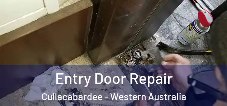 Entry Door Repair Cullacabardee - Western Australia