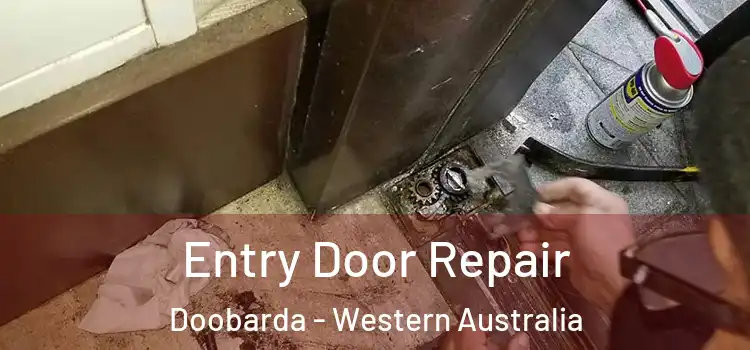 Entry Door Repair Doobarda - Western Australia