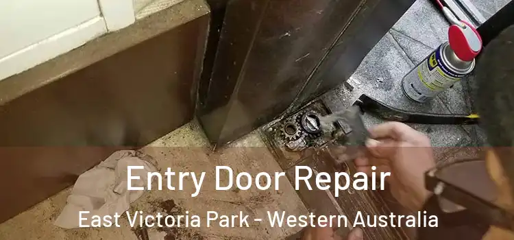 Entry Door Repair East Victoria Park - Western Australia