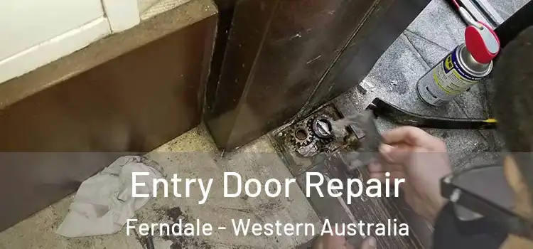 Entry Door Repair Ferndale - Western Australia
