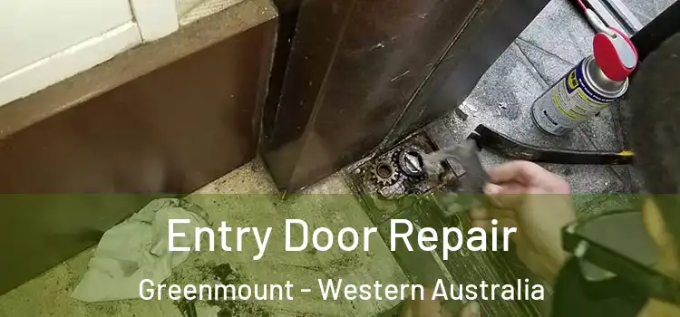 Entry Door Repair Greenmount - Western Australia