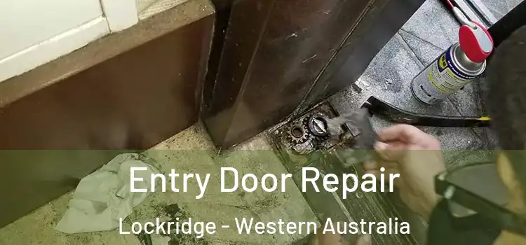 Entry Door Repair Lockridge - Western Australia
